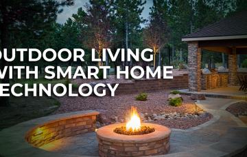 Great Outdoors with smart home technology from Invision